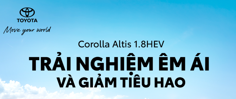 GIẢM TIÊU HAO, TRAO TAY LÁI VỮNG CÙNG COROLLA ALTIS HYBRID